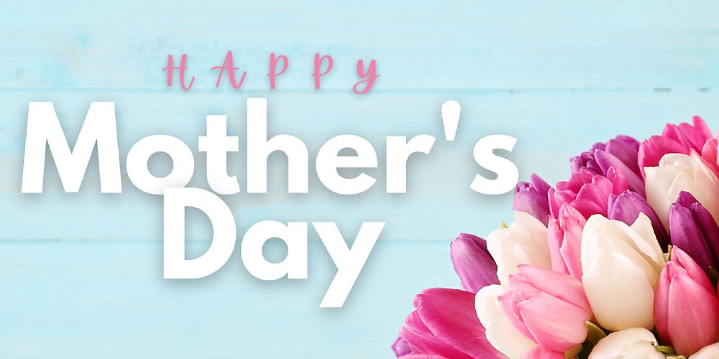 Celebrating Mother’s Day: Honoring All the Strong Women Who Support Our Kids’ Growth